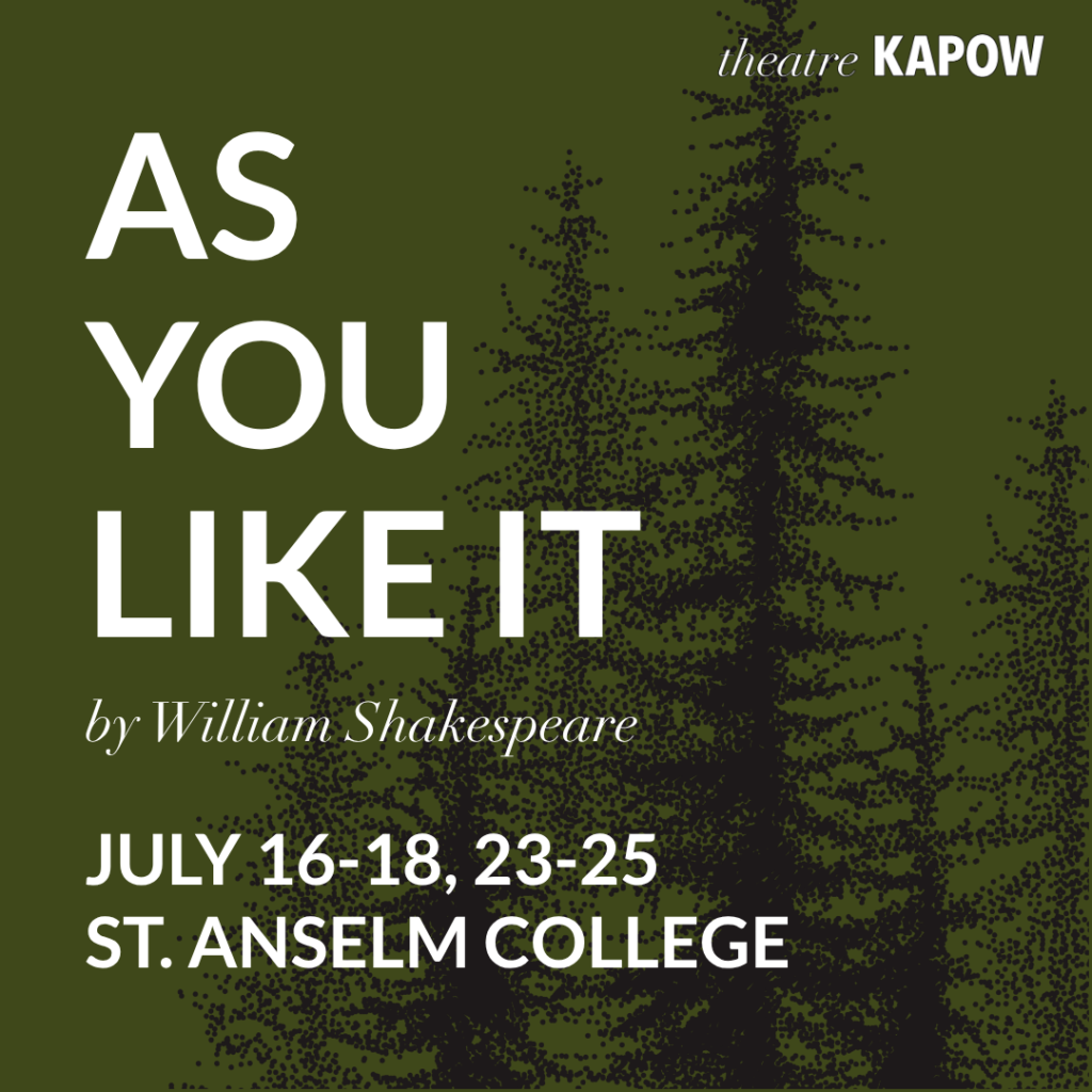 Poster advertising 'As You Like It' by William Shakespeare at St. Anselm College, July 16–18 and 23–25, by theatre Kapow.