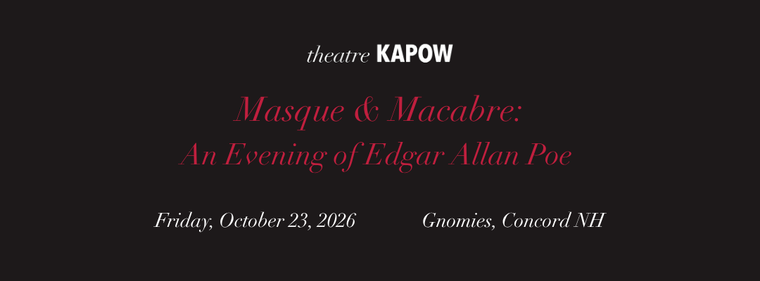 Poster image for theatre KAPOW's Masque & Macabre: An Evening of Edgar Allan Poe